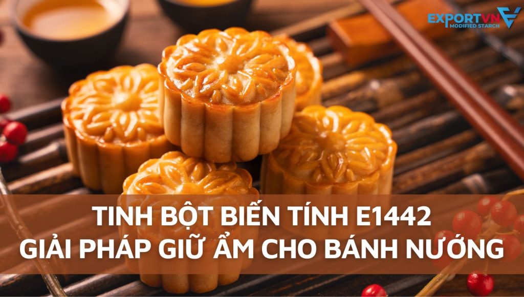 Tinh bột biến tính E1442 – Giải pháp giữ ẩm cho bánh nướng