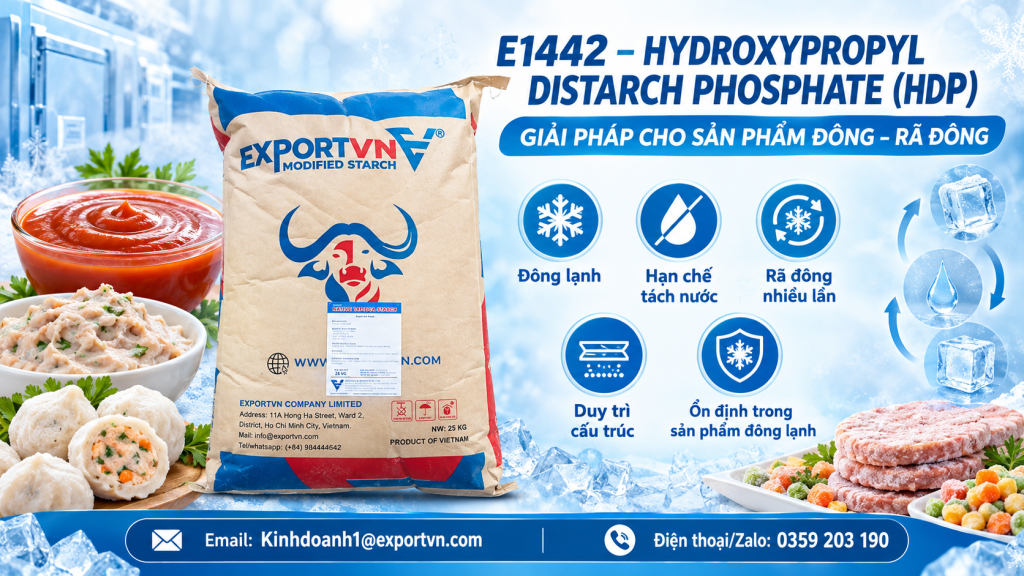 E1442: HYDROXYPROPYL DISTARCH PHOSPHATE (HDP) – SIÊU CẤP ĐÔNG VÀ RÃ ĐÔNG NHIỀU LẦN